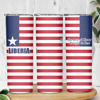 Liberia Flag Style Skinny Tumbler The Love of Liberty Brought Us Here