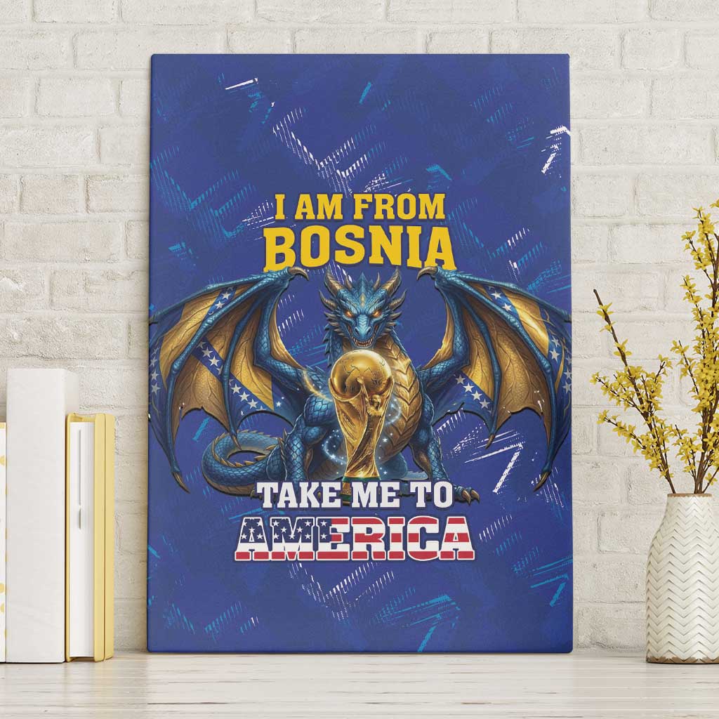 I Am From Bosnia Take Me To America Canvas Wall Art Road to WC 2026