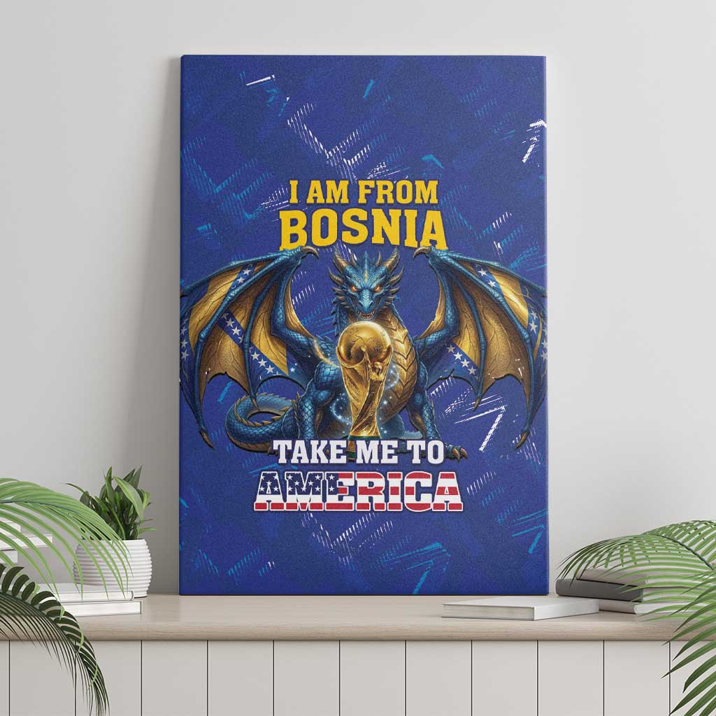 I Am From Bosnia Take Me To America Canvas Wall Art Road to WC 2026