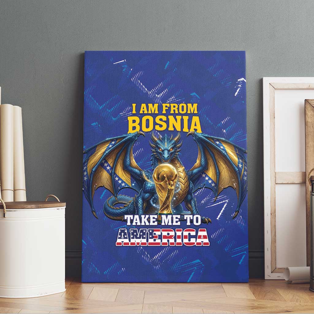I Am From Bosnia Take Me To America Canvas Wall Art Road to WC 2026