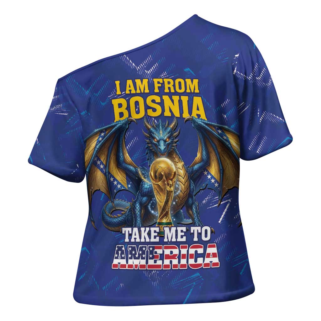 I Am From Bosnia Take Me To America Cross Shoulder Shirt Road to WC 2026
