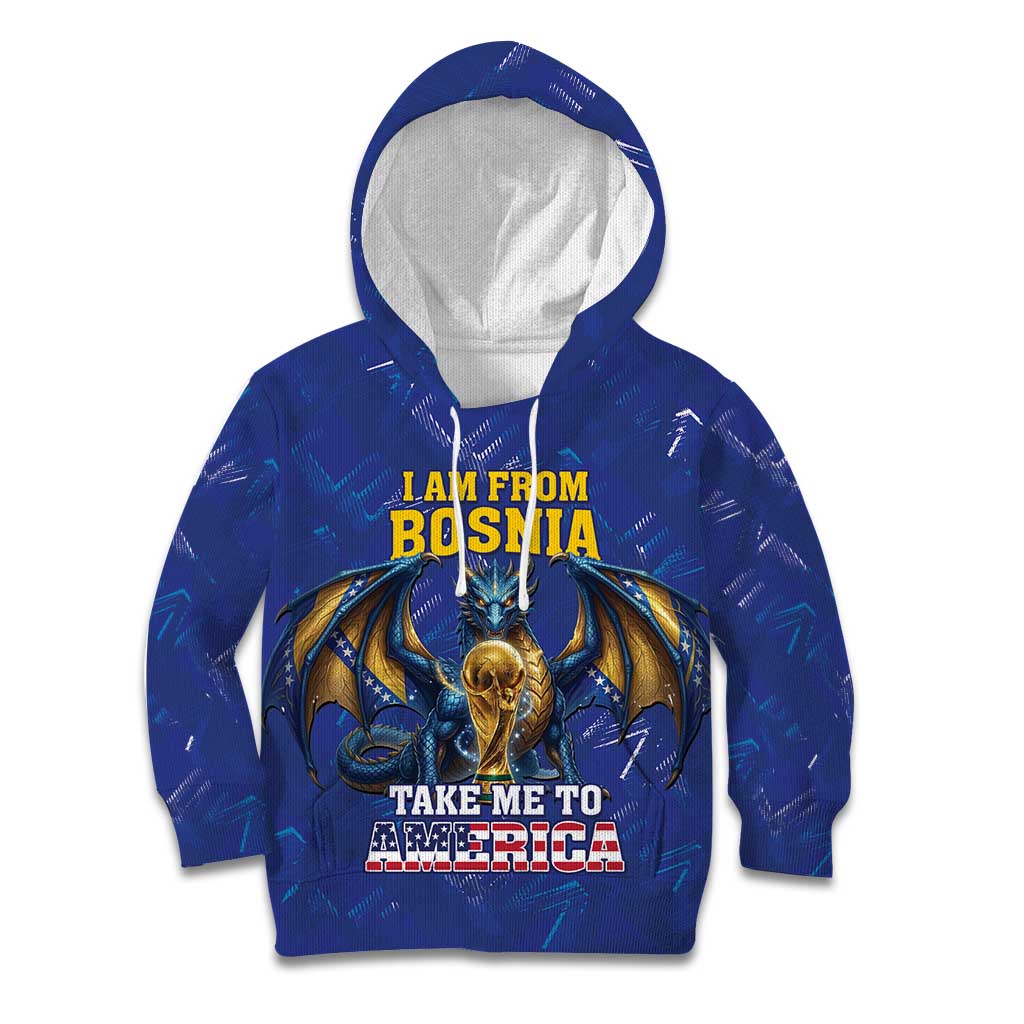 I Am From Bosnia Take Me To America Kid Hoodie Road to WC 2026