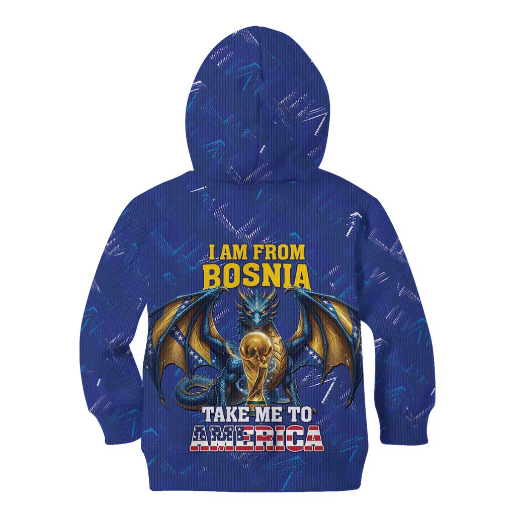 I Am From Bosnia Take Me To America Kid Hoodie Road to WC 2026