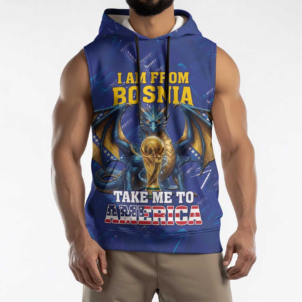 I Am From Bosnia Take Me To America Sleeveless Hoodie Road to WC 2026