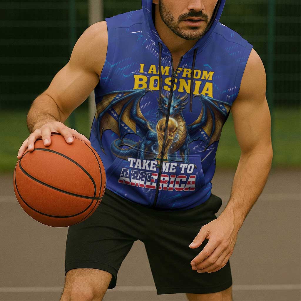 I Am From Bosnia Take Me To America Sleeveless Zip Hoodie Road to WC 2026
