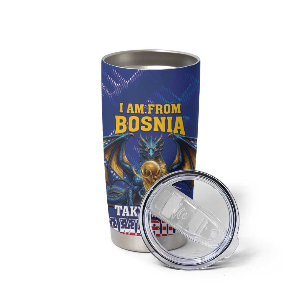 I Am From Bosnia Take Me To America Tumbler Cup Road to WC 2026