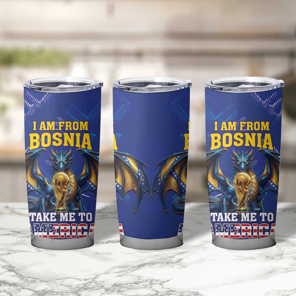 I Am From Bosnia Take Me To America Tumbler Cup Road to WC 2026