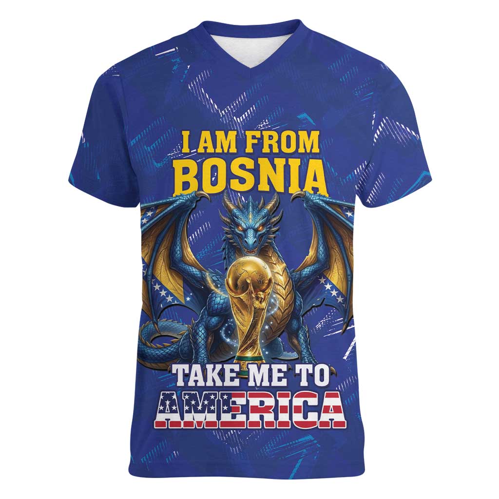 I Am From Bosnia Take Me To America Women V-Neck T-Shirt Road to WC 2026