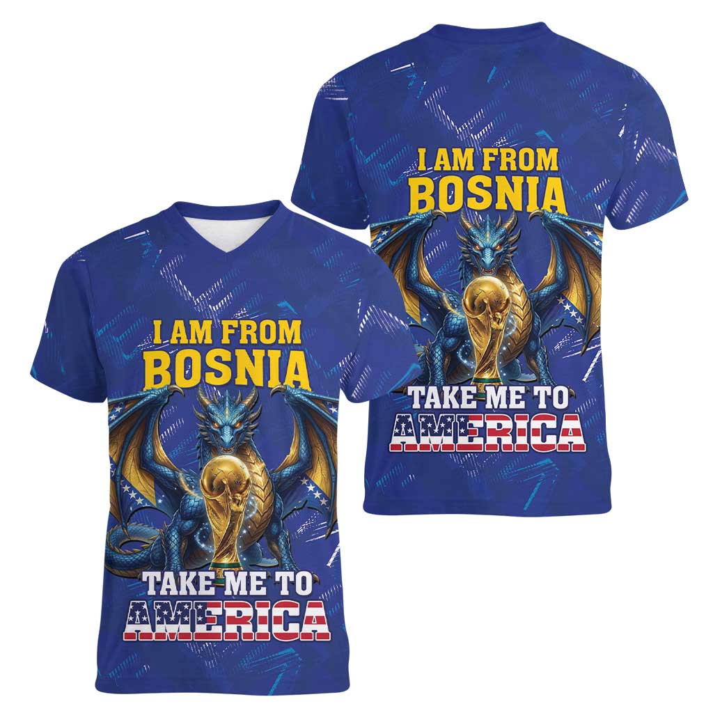 I Am From Bosnia Take Me To America Women V-Neck T-Shirt Road to WC 2026