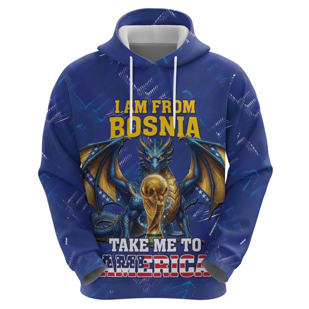 I Am From Bosnia Take Me To America Zip Hoodie Road to WC 2026