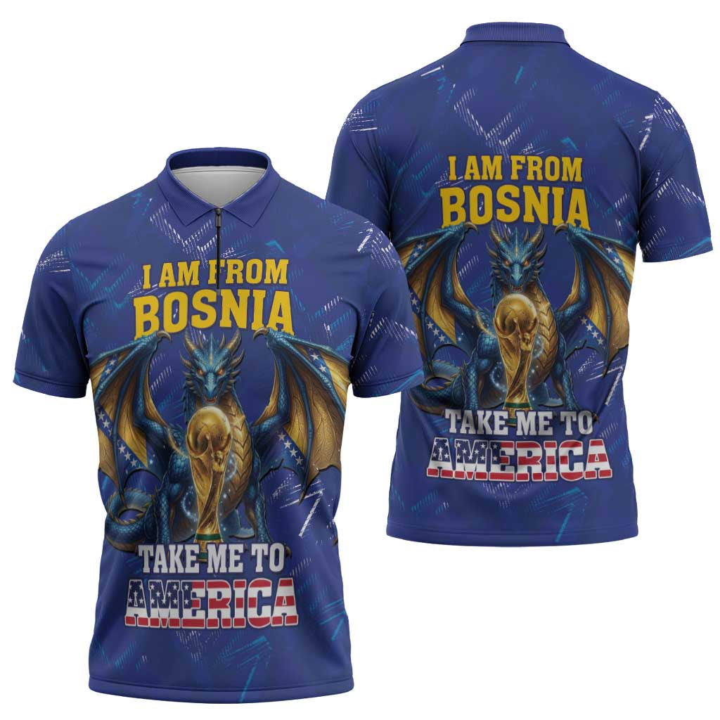 I Am From Bosnia Take Me To America Zipper Polo Shirt Road to WC 2026