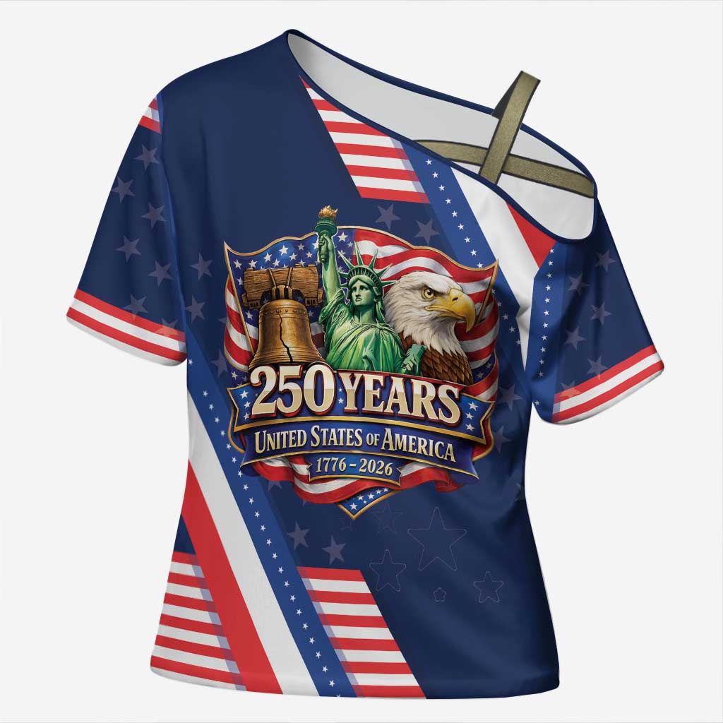 America 250th Anniversary Cross Shoulder Shirt USA 1776-2026 Patriotic Eagle