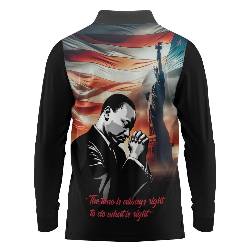 I Have a Dream MLK Day Long Sleeve Polo Shirt The Time Is Always Right To Do What Is Right - Wonder Print Shop