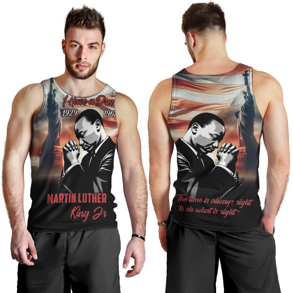 I Have a Dream MLK Day Men Tank Top The Time Is Always Right To Do What Is Right - Wonder Print Shop