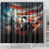 I Have a Dream MLK Day Shower Curtain The Time Is Always Right To Do What Is Right