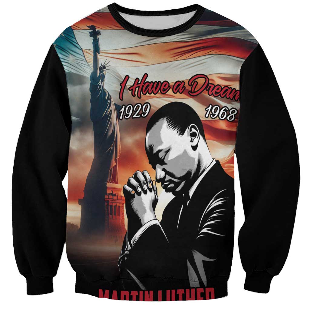 I Have a Dream MLK Day Sweatshirt The Time Is Always Right To Do What Is Right - Wonder Print Shop