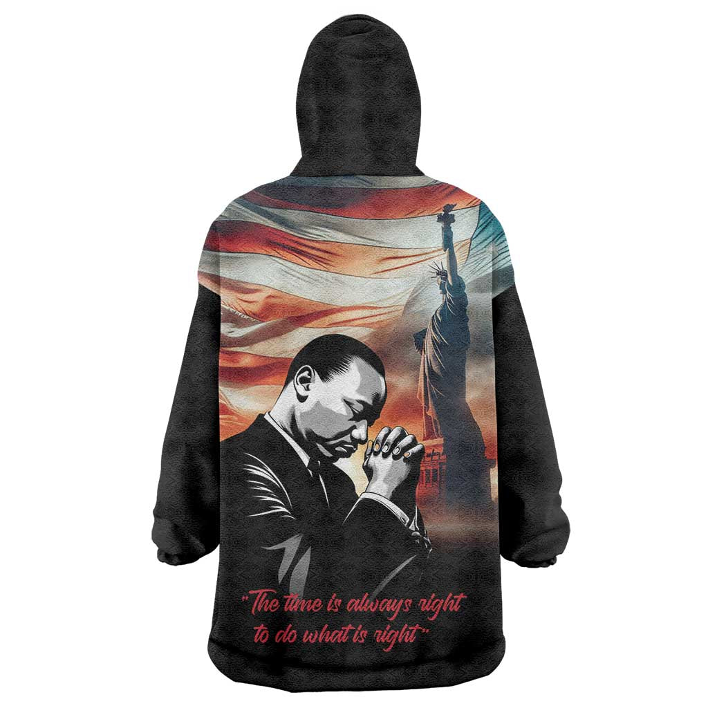 I Have a Dream MLK Day Wearable Blanket Hoodie The Time Is Always Right To Do What Is Right - Wonder Print Shop