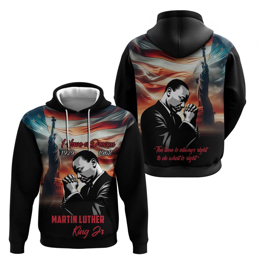 I Have a Dream MLK Day Zip Hoodie The Time Is Always Right To Do What Is Right - Wonder Print Shop