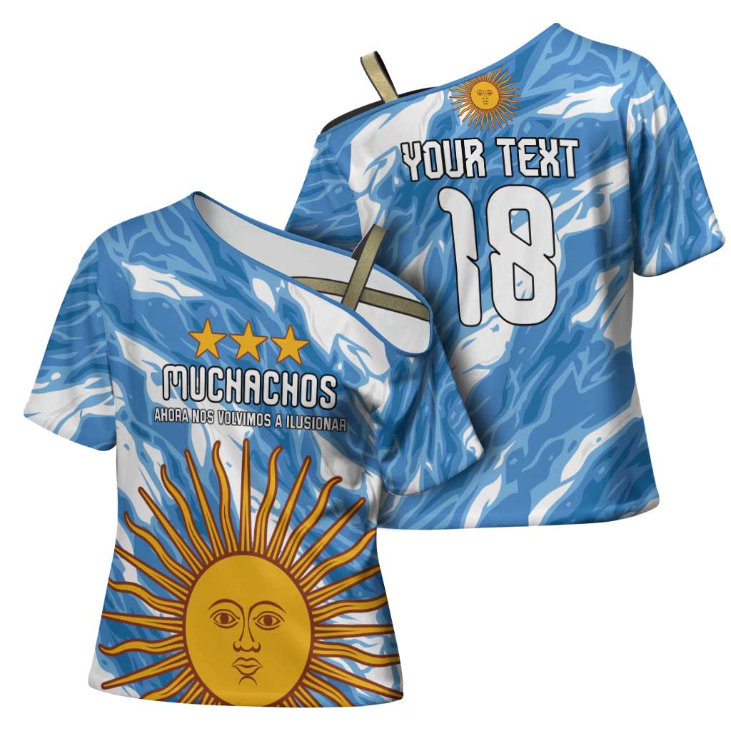 Custom Argentina Football Cross Shoulder Shirt Muchachos, Ahora Nos Volvimos a Ilusionar