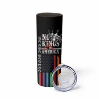 No Kings In America LGBT Skinny Tumbler We the People Say No - Wonder Print Shop