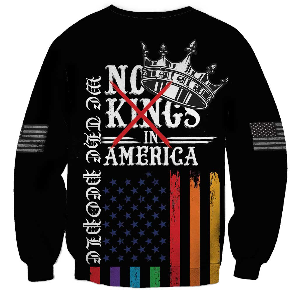 No Kings In America LGBT Sweatshirt We the People Say No - Wonder Print Shop