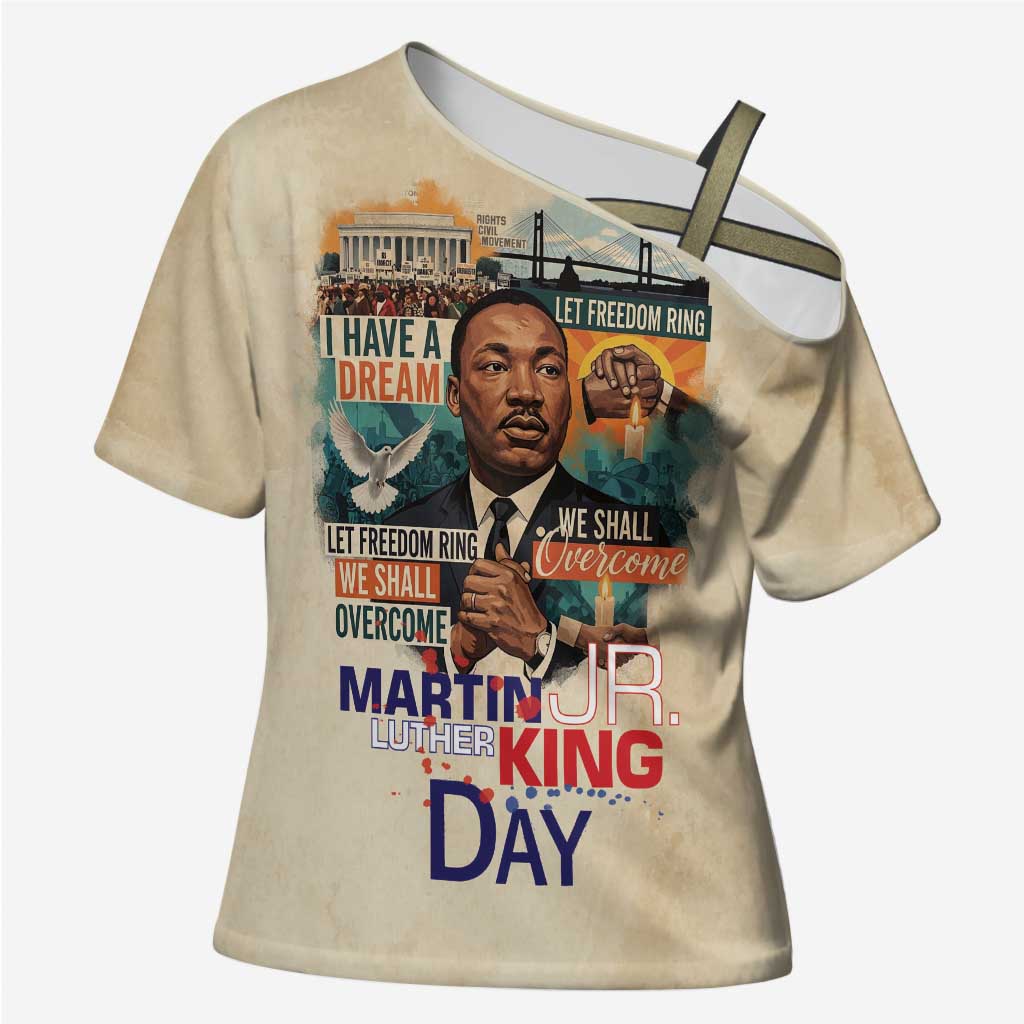 Martin Luther King MLK Cross Shoulder Shirt I Have a Dream Vintage Art - Wonder Print Shop