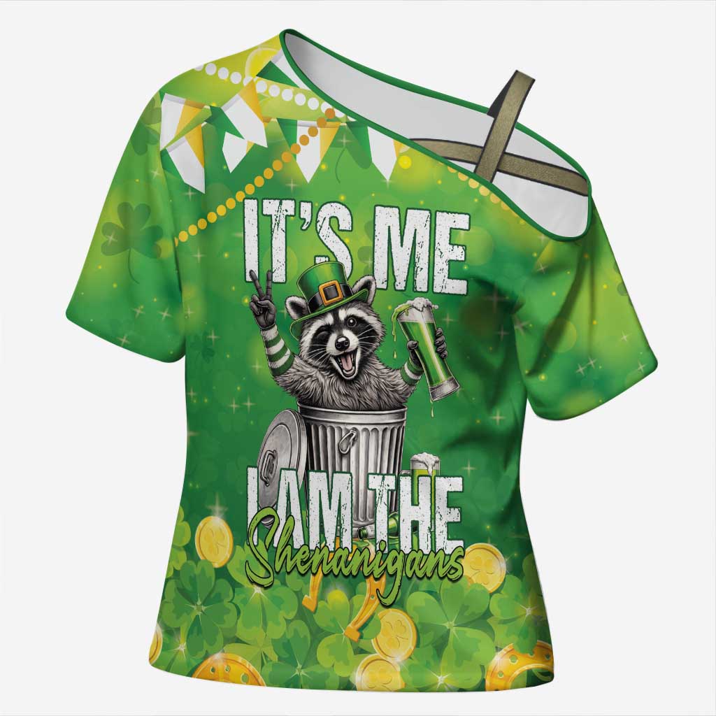 Funny Raccoon St Patrick's Day Cross Shoulder Shirt It's Me I Am the Shenanigans