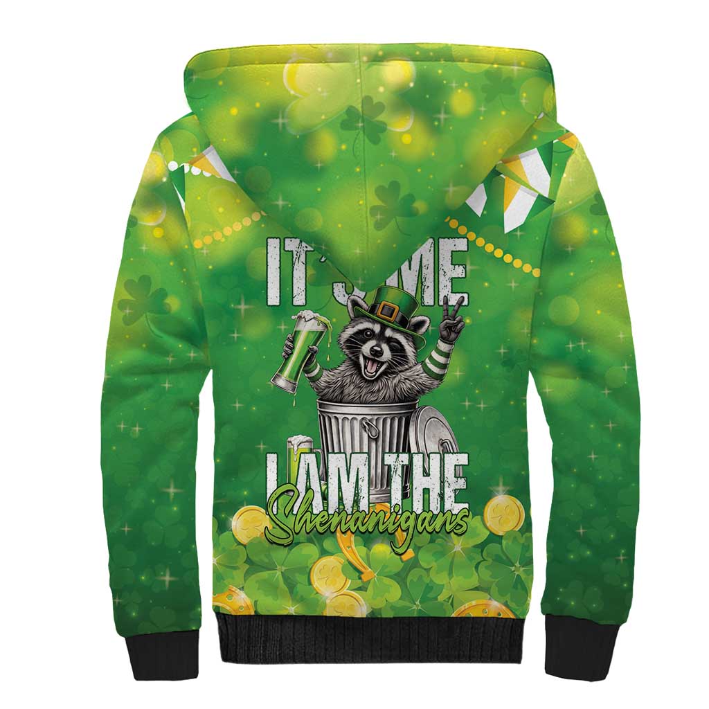 Funny Raccoon St Patrick's Day Sherpa Hoodie It's Me I Am the Shenanigans