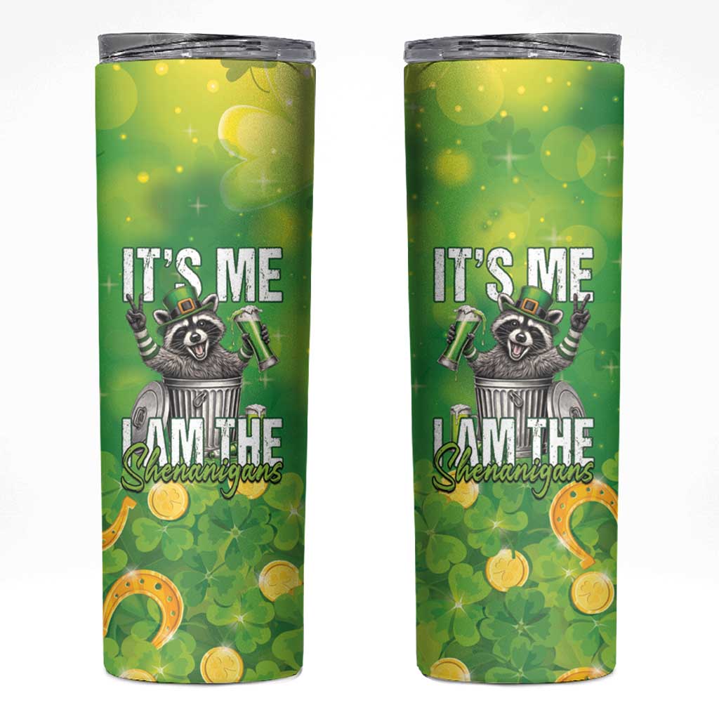 Funny Raccoon St Patrick's Day Skinny Tumbler It's Me I Am the Shenanigans