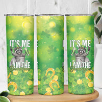 Funny Raccoon St Patrick's Day Skinny Tumbler It's Me I Am the Shenanigans