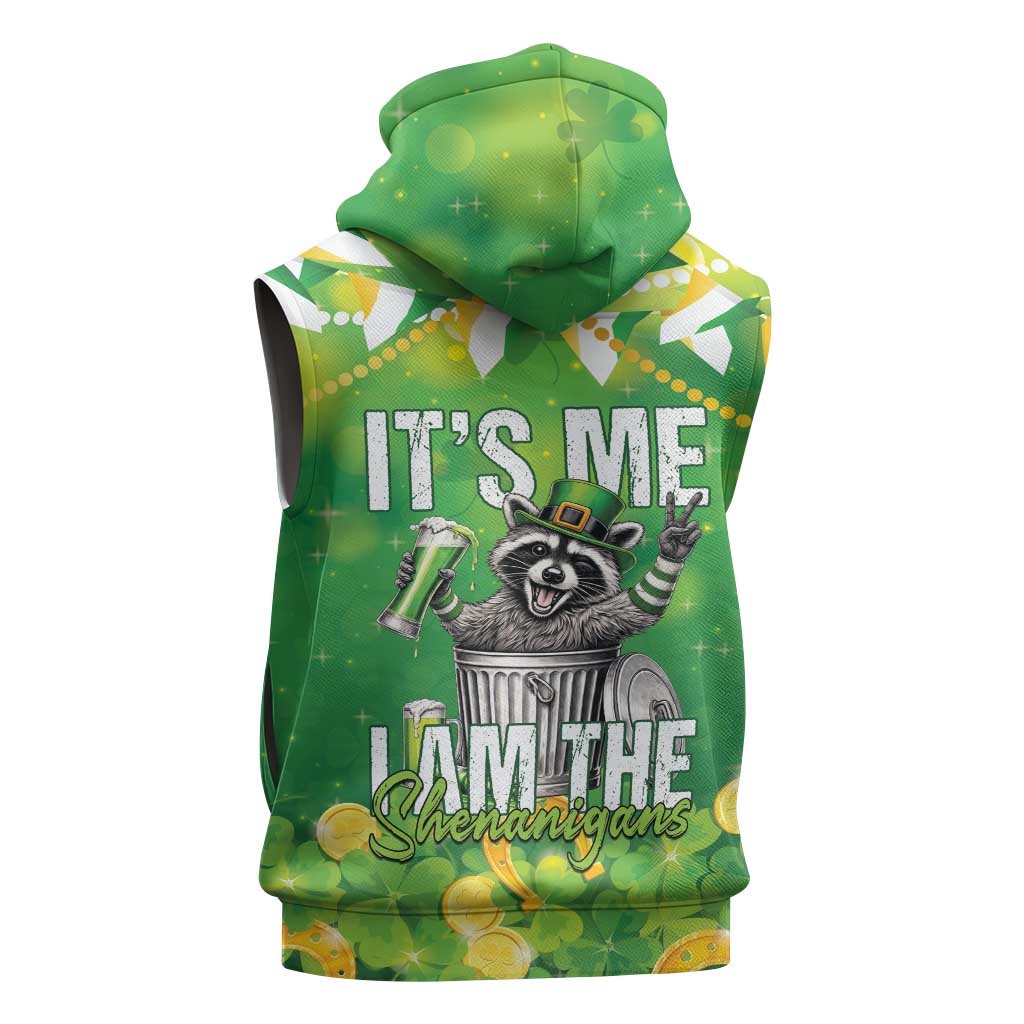 Funny Raccoon St Patrick's Day Sleeveless Hoodie It's Me I Am the Shenanigans