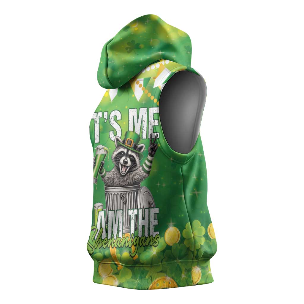 Funny Raccoon St Patrick's Day Sleeveless Hoodie It's Me I Am the Shenanigans