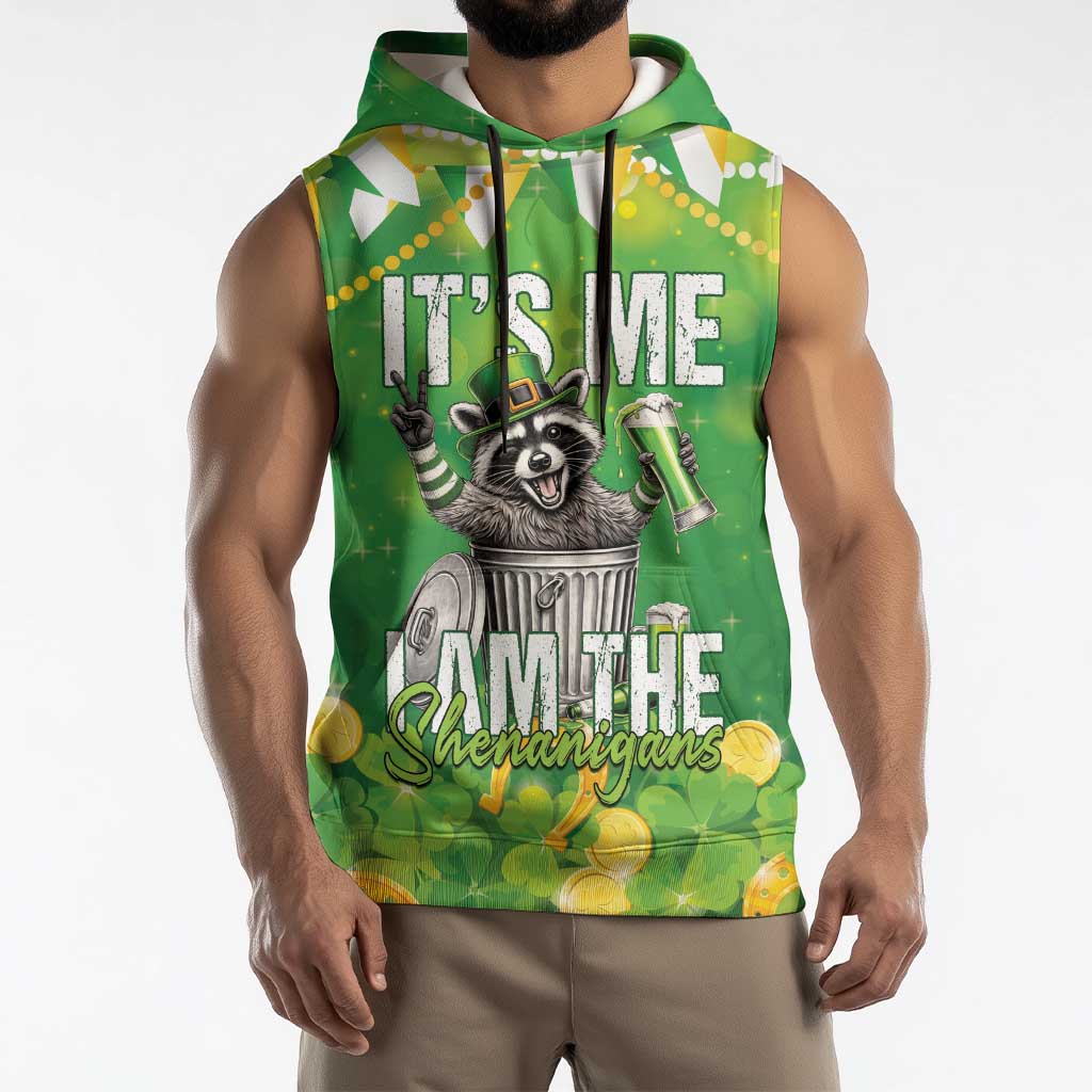 Funny Raccoon St Patrick's Day Sleeveless Hoodie It's Me I Am the Shenanigans
