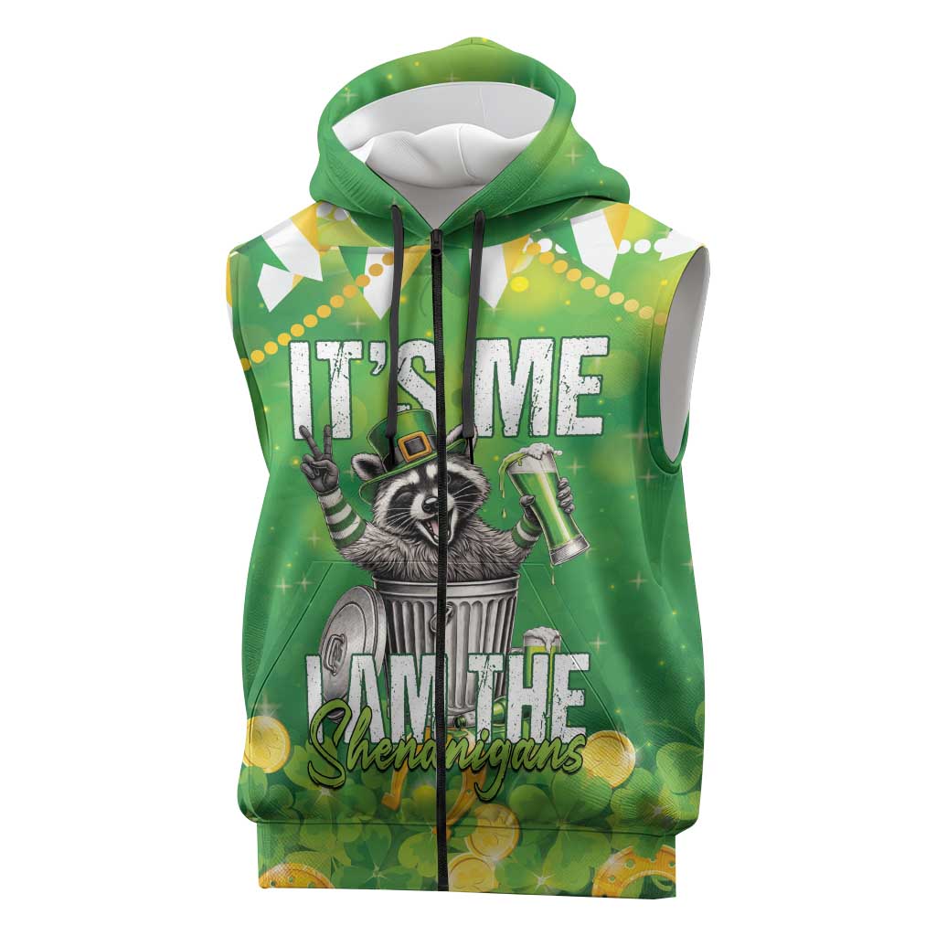 Funny Raccoon St Patrick's Day Sleeveless Zip Hoodie It's Me I Am the Shenanigans