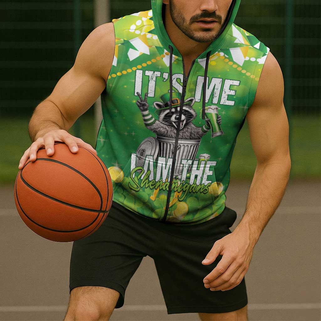 Funny Raccoon St Patrick's Day Sleeveless Zip Hoodie It's Me I Am the Shenanigans