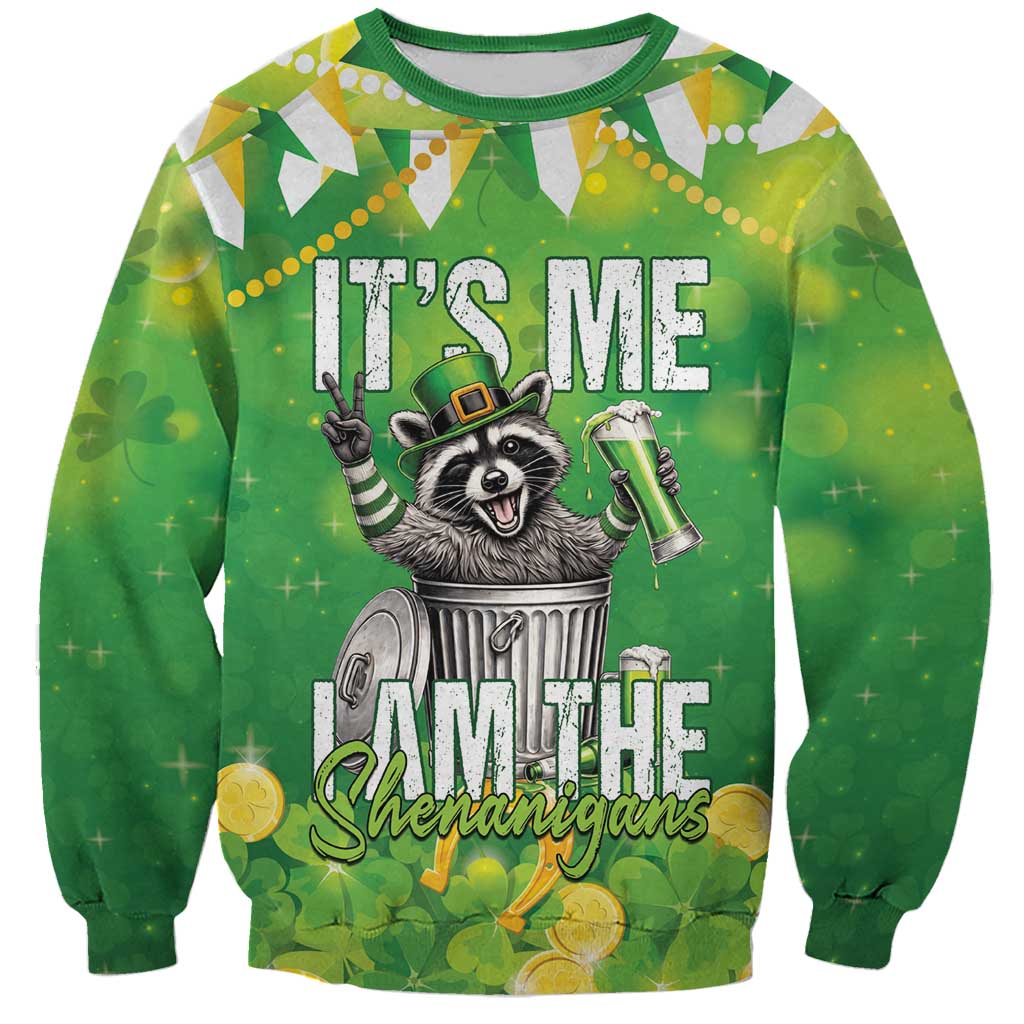 Funny Raccoon St Patrick's Day Sweatshirt It's Me I Am the Shenanigans