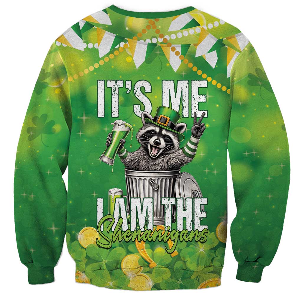 Funny Raccoon St Patrick's Day Sweatshirt It's Me I Am the Shenanigans