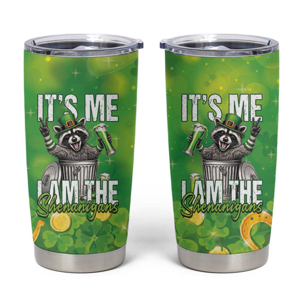 Funny Raccoon St Patrick's Day Tumbler Cup It's Me I Am the Shenanigans