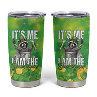 Funny Raccoon St Patrick's Day Tumbler Cup It's Me I Am the Shenanigans