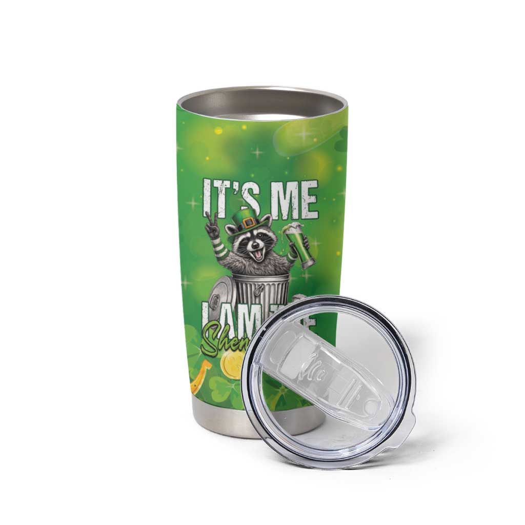 Funny Raccoon St Patrick's Day Tumbler Cup It's Me I Am the Shenanigans