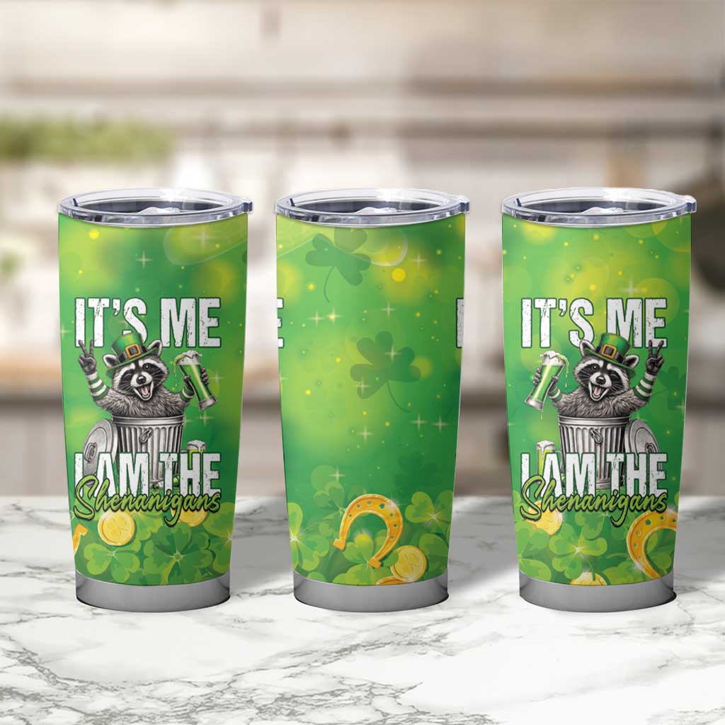 Funny Raccoon St Patrick's Day Tumbler Cup It's Me I Am the Shenanigans
