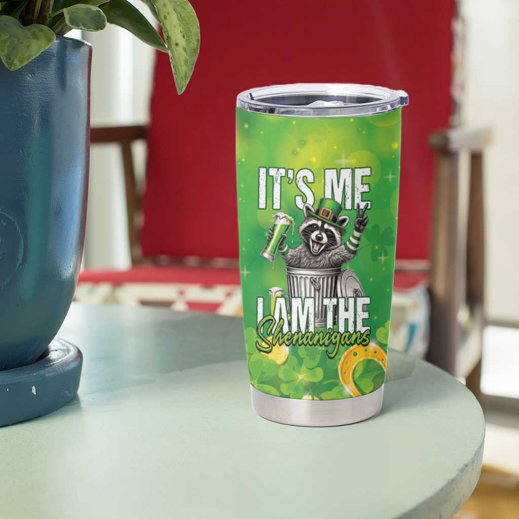 Funny Raccoon St Patrick's Day Tumbler Cup It's Me I Am the Shenanigans