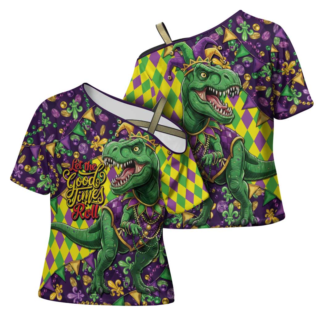 Funny Mardi Gras T-Rex Dinosaur Cross Shoulder Shirt Let The Good Times Roll - Wonder Print Shop