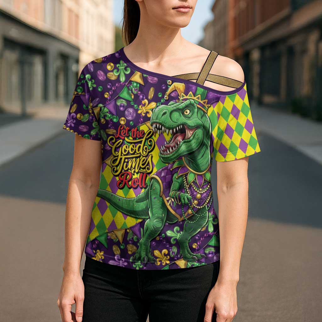 Funny Mardi Gras T-Rex Dinosaur Cross Shoulder Shirt Let The Good Times Roll - Wonder Print Shop