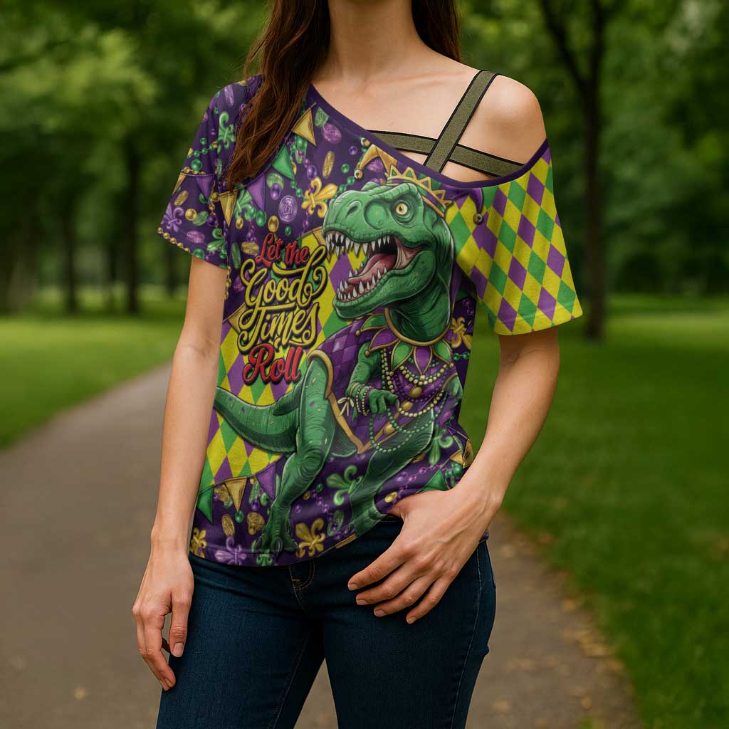 Funny Mardi Gras T-Rex Dinosaur Cross Shoulder Shirt Let The Good Times Roll - Wonder Print Shop