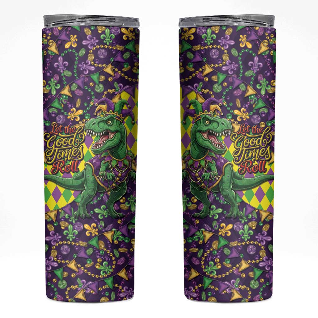 Funny Mardi Gras T-Rex Dinosaur Skinny Tumbler Let The Good Times Roll - Wonder Print Shop