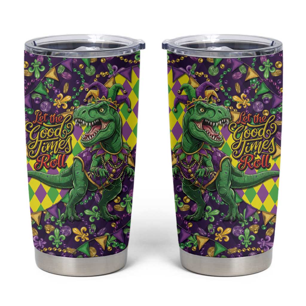 Funny Mardi Gras T-Rex Dinosaur Tumbler Cup Let The Good Times Roll - Wonder Print Shop