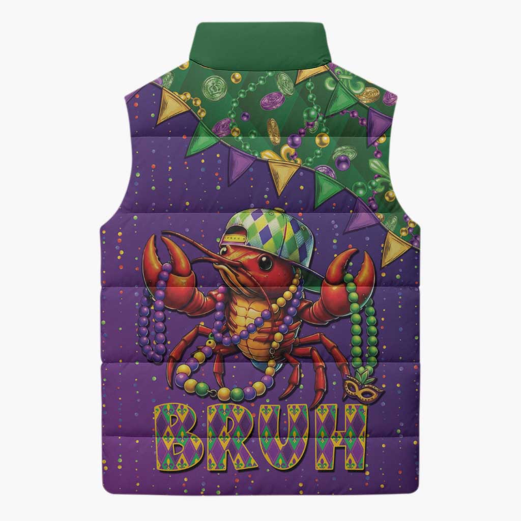 Funny Crawfish Carnival Sleeveless Puffer Jacket It's Mardi Gras Bruh - Wonder Print Shop