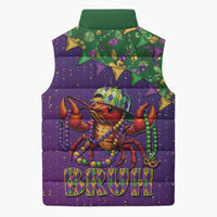 Funny Crawfish Carnival Sleeveless Puffer Jacket It's Mardi Gras Bruh - Wonder Print Shop