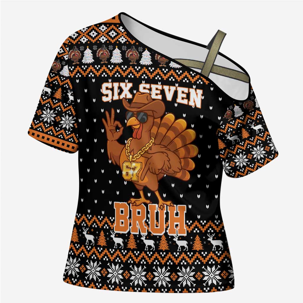 Thanksgiving Turkey Six Seven Bruh Cross Shoulder Shirt Meme Gen Alpha Slang - Wonder Print Shop